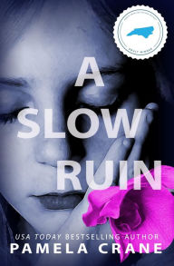 Title: A Slow Ruin, Author: Pamela Crane