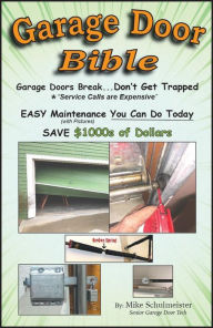 Title: Garage Door Bible: D.I.Y. Tips to Save you Money, Author: Mike Schulmeister