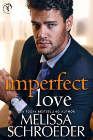 Title: Imperfect Love: A small town enemies to lovers romance, Author: Melissa Schroeder