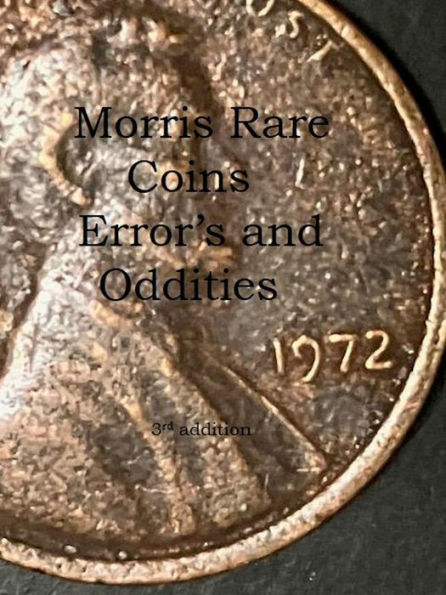 Morris Rare Coins Error's and Oddities 3rd addition