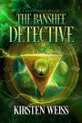 The Banshee Detective: A Midlife Magic Mystery