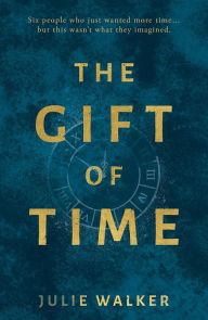 Title: The Gift of Time, Author: Julie Walker