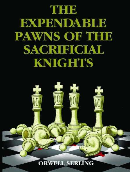 The Expendable Pawns of the Sacrificial Knights