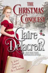 Title: The Christmas Conquest, Author: Claire Delacroix