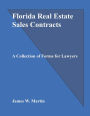 Florida Real Estate Sales Contracts: A Collection of Forms for Lawyers