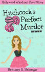 Hitchcock's Perfect Murder: A Humorous Cozy Mystery