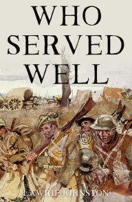 Title: Who Served Well, Author: Lawrie Johnston