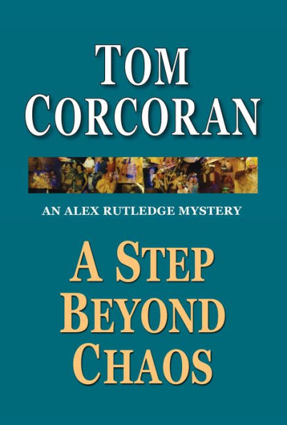 A Step Beyond Chaos: An Alex Rutledge Mystery