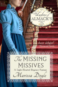 The Missing Missives: A Light-hearted Regency Fantasy: The Ladies of Almack's Book 7