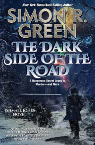 Title: The Dark Side of the Road (Ishmael Jones Series #1), Author: Simon R. Green