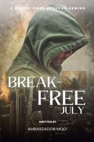 Title: Break-Free July Personal Revival Prayer Series - Towards Leadership Excellence, Author: Ambassador Monday Ogwuojo Ogbe