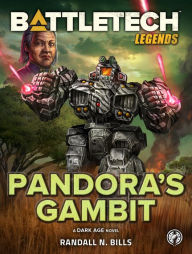 Title: BattleTech Legends: Pandora's Gambit: (A Dark Age Novel), Author: Randall N. Bills