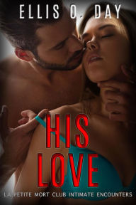 Title: His Love: A curvy single mom, erotic romantic comedy, Author: Ellis O. Day