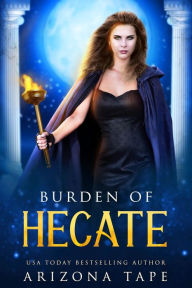 Title: Burden Of Hecate, Author: Arizona Tape