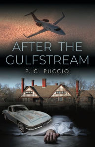 Title: AFTER THE GULFSTREAM, Author: P.C. Puccio