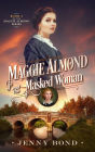 Maggie Almond and the Masked Woman