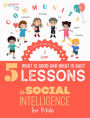 5 Lessons in Social & Emotional Intelligence for Kids Ages 3-7.: What is Good & What is Bad?