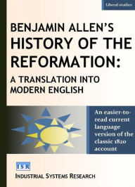 Title: Benjamin Allen's History of the Reformation: A Translation into Modern English, Author: Benjamin Allen