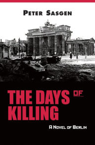 Title: The Days of Killing, Author: Peter Sasgen