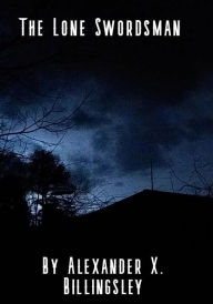 Title: THE LONE SWORDSMEN, Author: Alexander Billingsley