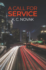 Title: A Call for Service, Author: K.C. Novak