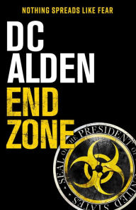 Title: End Zone: A Pandemic Action Thriller, Author: DC Alden