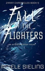 Title: Fall of the Flighters, Author: Ariele Sieling