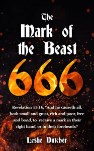 Title: THE MARK OF THE BEAST 666, Author: Leslie Dutcher
