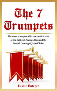 Title: THE 7 TRUMPETS, Author: Leslie Dutcher