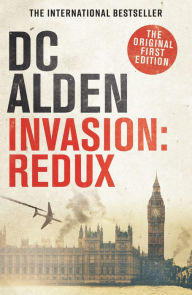 Title: Invasion Redux: A Future War and Military Action Thriller, Author: DC Alden