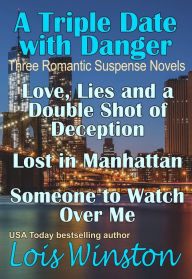 Title: A Triple Date with Danger: 3 Romantic Suspense Novels, Author: Lois Winston