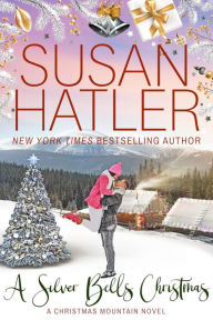 Title: A Silver Bells Christmas: A Christmas Mountain Romance Novel, Author: Susan Hatler