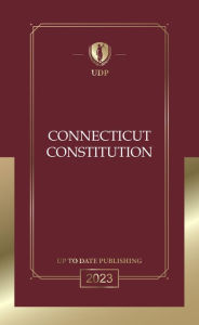 Title: Connecticut Constitution 2023: Connecticut Bill of Rights, Author: Connecticut Legislature