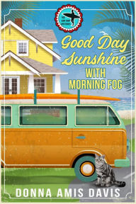 Title: Good Day Sunshine with Morning Fog, Author: Donna Amis Davis
