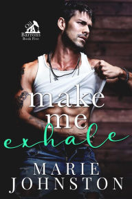 Free books text download Make Me Exhale in English CHM ePub PDF by Marie Johnston, Marie Johnston