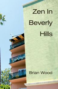 Title: Zen In Beverly Hills, Author: Brian Wood