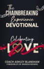 The Chain Breaking Experience: Celebrating Love: Devotional Book