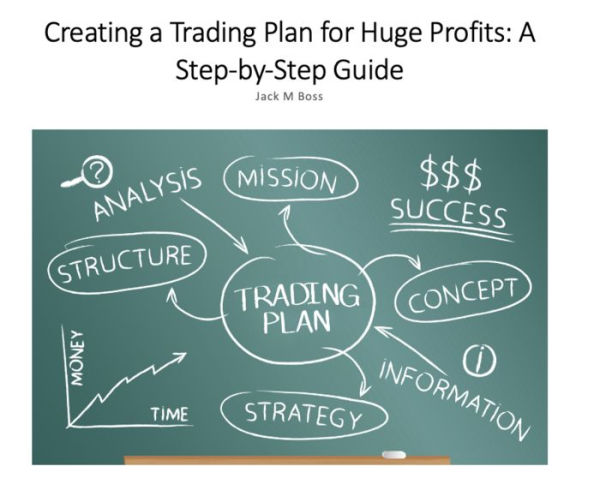 Creating a Trading Plan for Huge Profits: A Step-by-Step Guide