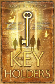 Title: The Key Holders: A Novel, Author: Rose R. Yarom