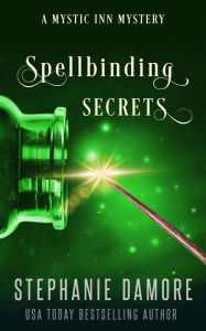 Title: Spellbinding Secrets: A Paranormal Cozy Mystery, Author: Stephanie Damore