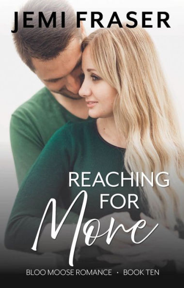 Reaching For More: A Small Town Romantic Suspense Novel