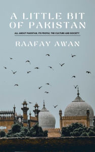 Title: A Little bit of Pakistan, Author: Raafay Awan