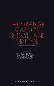 The Strange Case of Dr. Jekyll and Mr. Hyde