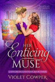 Title: Her Enticing Muse: A Lesbian Regency Romance, Author: Violet Cowper