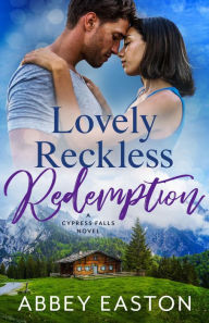 Title: Lovely Reckless Redemption: A Small Town Suspenseful Romance, Author: Abbey Easton