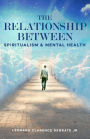 The Relationship Between Spiritualism And Mental Health