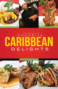 Title: Chef Rob Gayle's Favorite Caribbean Delights, Author: Robert Gayle