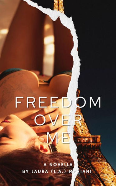 Freedom Over Me: The Nine Lives of Gabrielle: For Three She Strays - Book 3