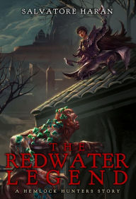 Title: The Redwater Legend, Author: Salvatore Haran