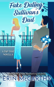 Title: Fake Dating Sullivan's Dad, Author: Erin McCarthy